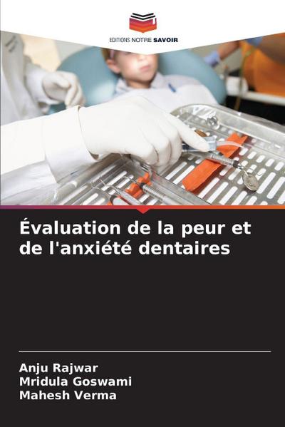 Évaluation de la peur et de l’anxiété dentaires