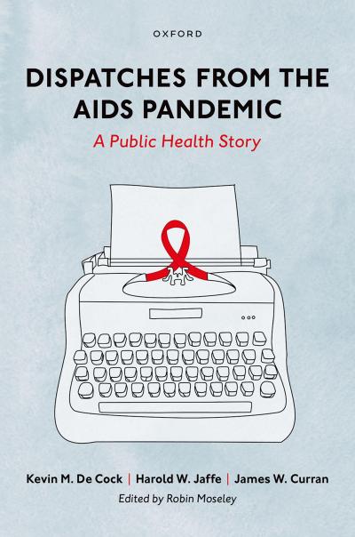 Dispatches from the AIDS Pandemic