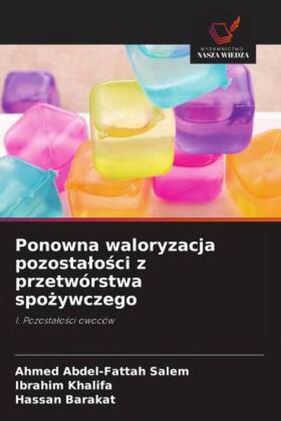 Ponowna waloryzacja pozosta¿o¿ci z przetwórstwa spo¿ywczego