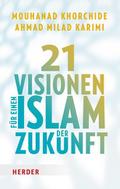 21 Visionen für einen Islam der Zukunft