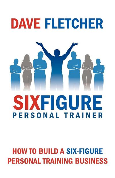 How to Build a Six-Figure Personal Training Business