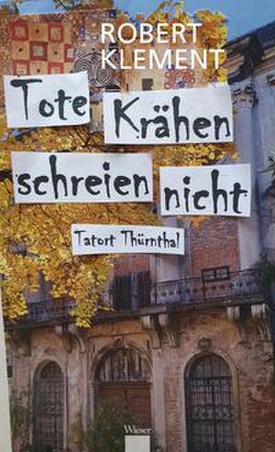 Tote Krähen schreien nicht - Tatort Thürnthal