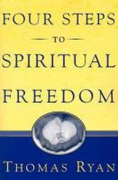 Four Steps to Spiritual Freedom