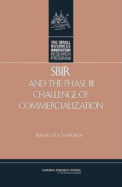 Sbir and the Phase III Challenge of Commercialization