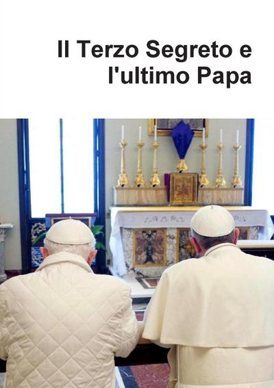 Il Terzo Segreto e l’ultimo Papa