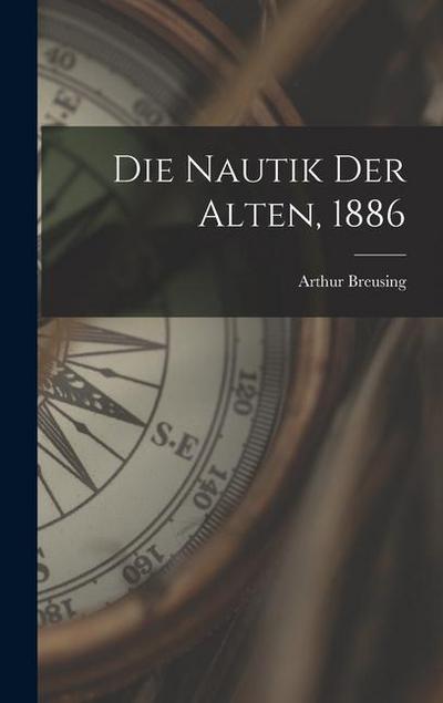 Die Nautik der Alten, 1886