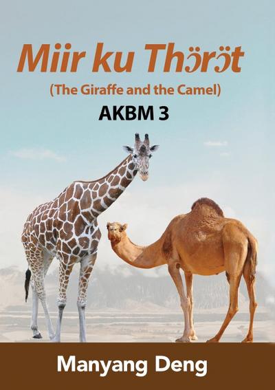 The Giraffe and the Camel (Jö ku A&#331;au) is the third book of AKBM kids’ books