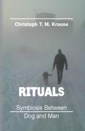 Rituals - Symbiosis between Dog and Man