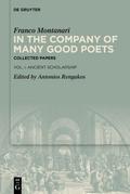 In the Company of Many Good Poets. Collected Papers of Franco Montanari von Franco Montanari | Buch