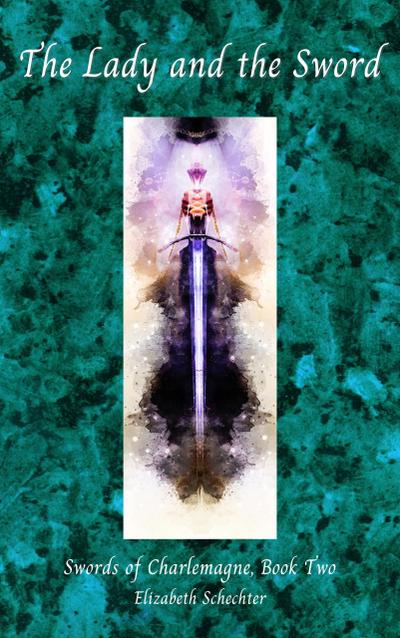 The Lady and the Sword (Swords of Charlemagne, #2)