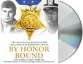 By Honor Bound: Two Navy Seals, the Medal of Honor, and a Story of Extraordinary Courage