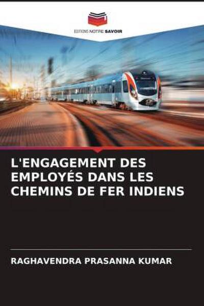 L’ENGAGEMENT DES EMPLOYÉS DANS LES CHEMINS DE FER INDIENS