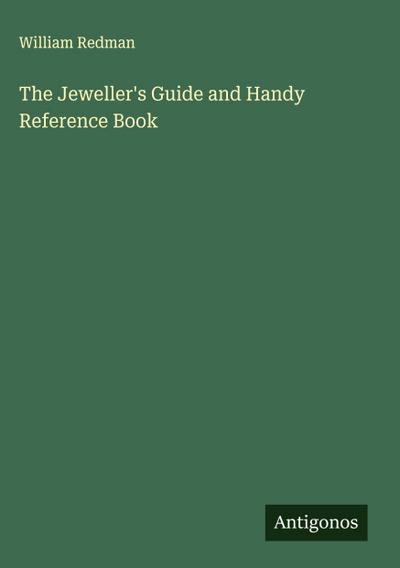 The Jeweller’s Guide and Handy Reference Book