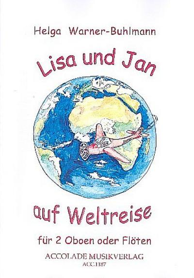 Lisa und Jan auf Weltreisefür 2 Flöten (Oboen)