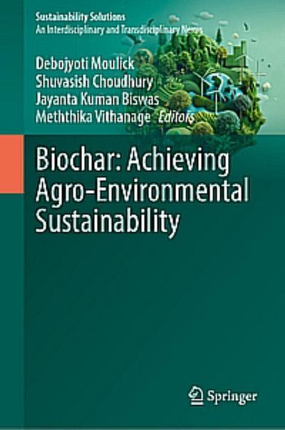 Biochar: Achieving Agro-Environmental Sustainability