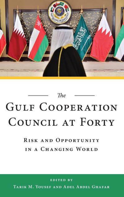 The Gulf Cooperation Council at Forty