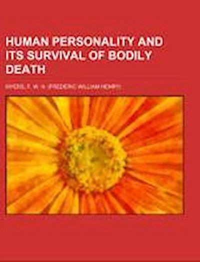 Myers, F: Human Personality and its Survival of Bodily Death