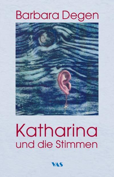 Katharina und die Stimmen