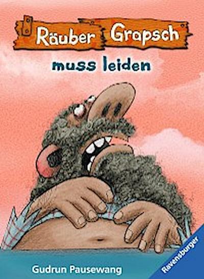 Räuber Grapsch, Band 6 - Räuber Grapsch muss leiden