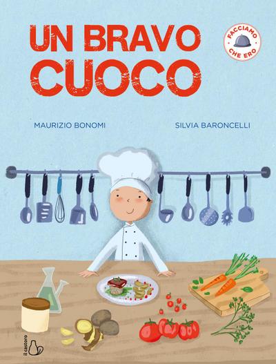 Un bravo cuoco. Facciamo che ero