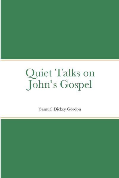 Quiet Talks on John’s Gospel