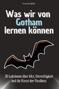 Was wir von Gotham lernen können