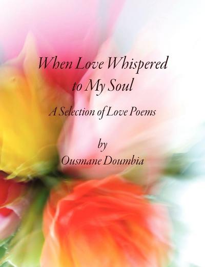 Doumbia, O: When Love Whispered to My Soul