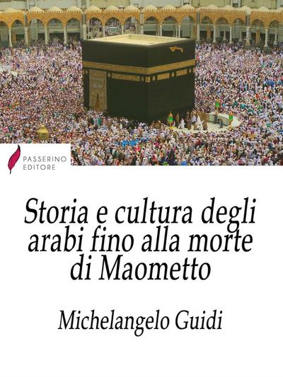 Storia e cultura degli arabi fino alla morte di Maometto