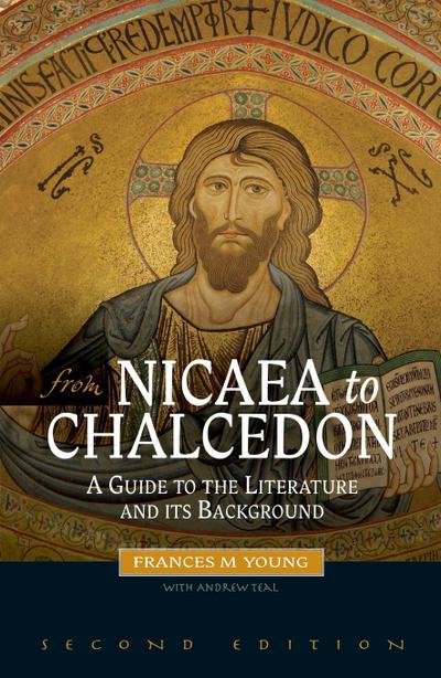 From Nicaea to Chalcedon: A Guide to the Literature and Its Background