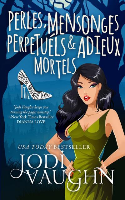 Perles, Mensonges Perpétuels & Adieux Mortels (The Vampire housewife Series, #1)