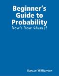 Beginner’s Guide to Probability: Now’s Your Chance!