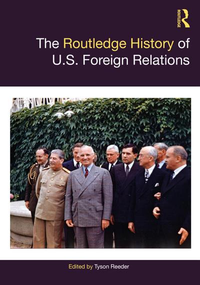 The Routledge History of U.S. Foreign Relations
