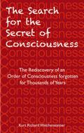 The Search for the Secret of Consciousness
