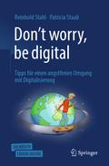 Don’t worry, be digital