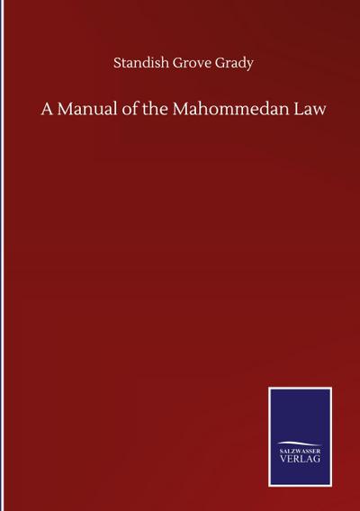 A Manual of the Mahommedan Law