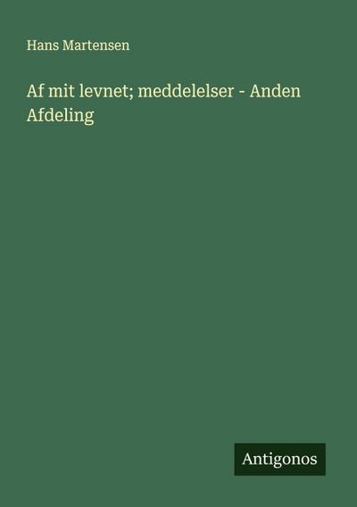Af mit levnet; meddelelser - Anden Afdeling