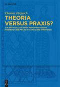 Theoria versus Praxis?
