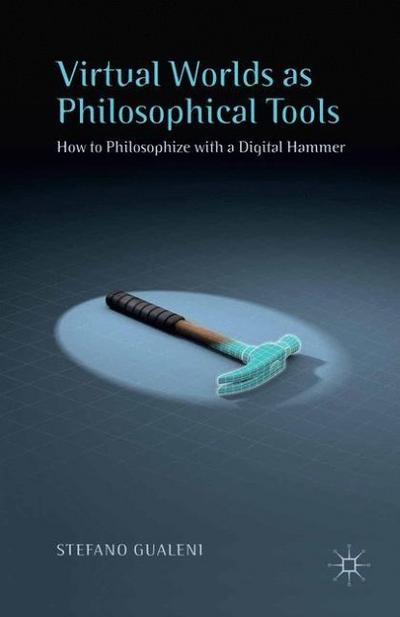 Virtual Worlds as Philosophical Tools