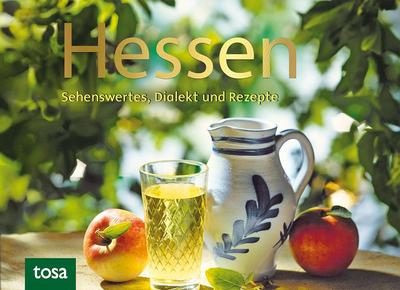 Hessen: Sehenswertes, Dialekt und Rezepte: Sehenswertes, Kurioses und Rezepte