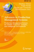 Advances in Production Management Systems. Production Management Systems for Volatile, Uncertain, Complex, and Ambiguous Environments