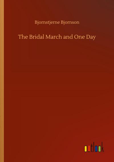 The Bridal March and One Day