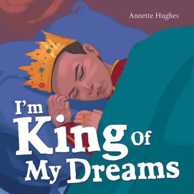 I’m King of My Dreams