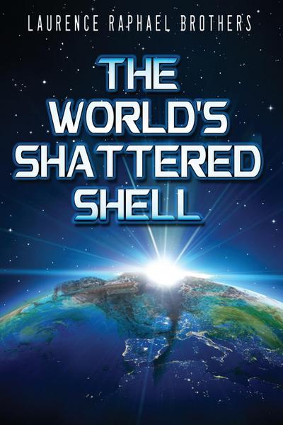 The World’s Shattered Shell