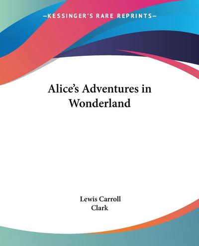 Alice’s Adventures in Wonderland