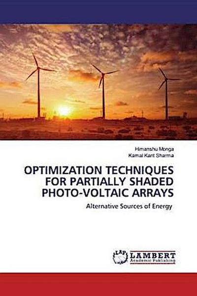 OPTIMIZATION TECHNIQUES FOR PARTIALLY SHADED PHOTO-VOLTAIC ARRAYS