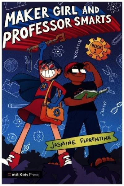 Maker Girl and Professor Smarts