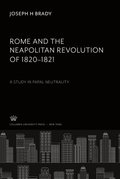 Rome and the Neapolitan Revolution of 1820-1821