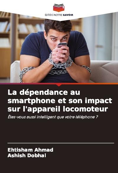 La dépendance au smartphone et son impact sur l’appareil locomoteur