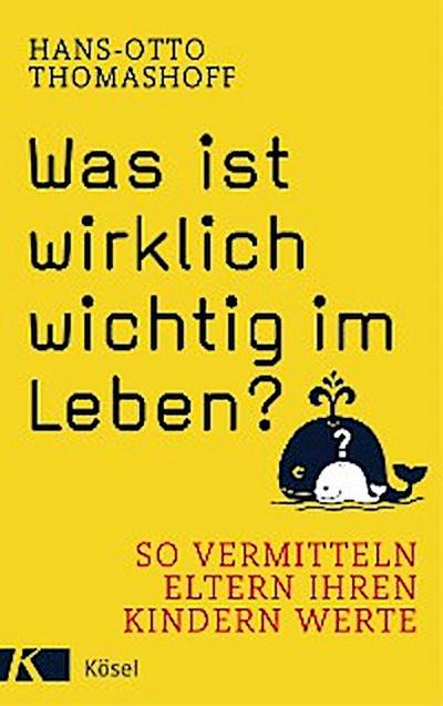 Was ist wirklich wichtig im Leben?