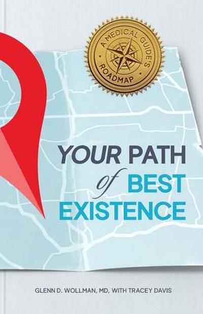 Your Path of Best Existence: A Medical Guide’s Roadmap